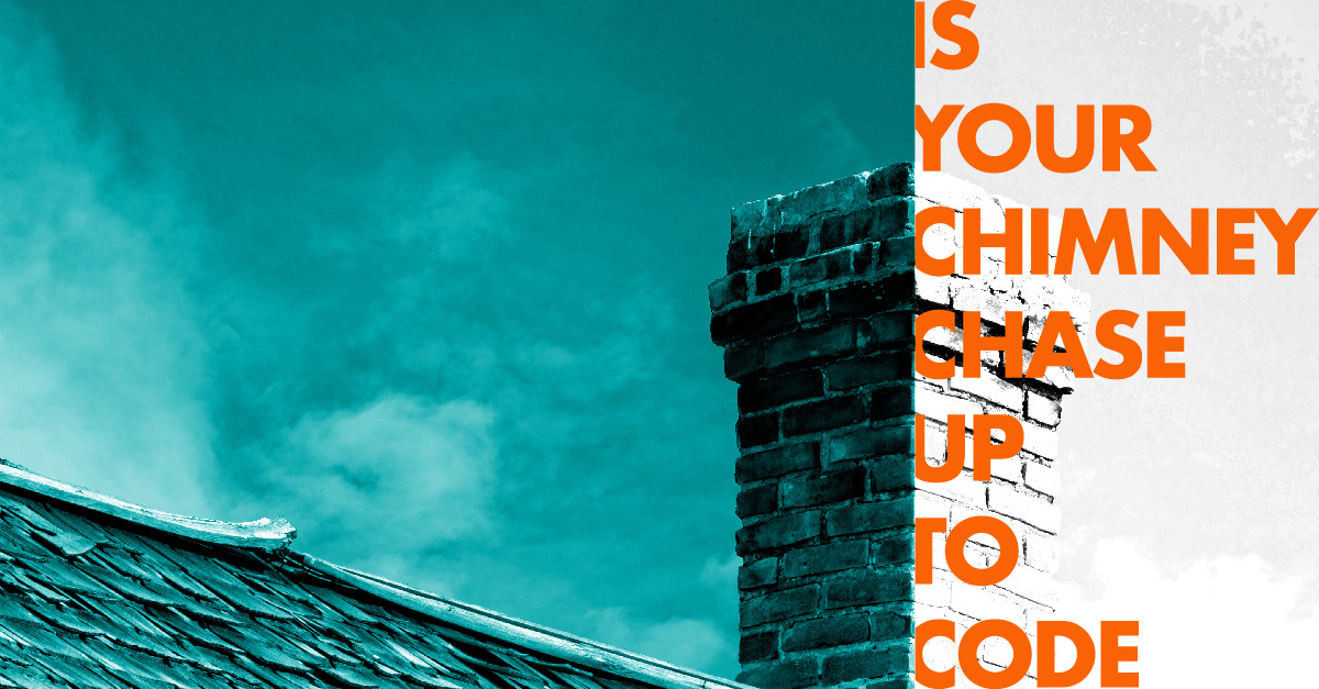 Is Your Chimney Chase Up to Code?