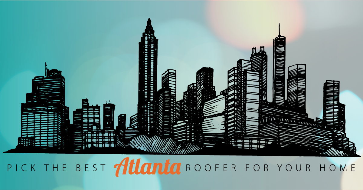 Pick the Best Atlanta Roofer for Your Home