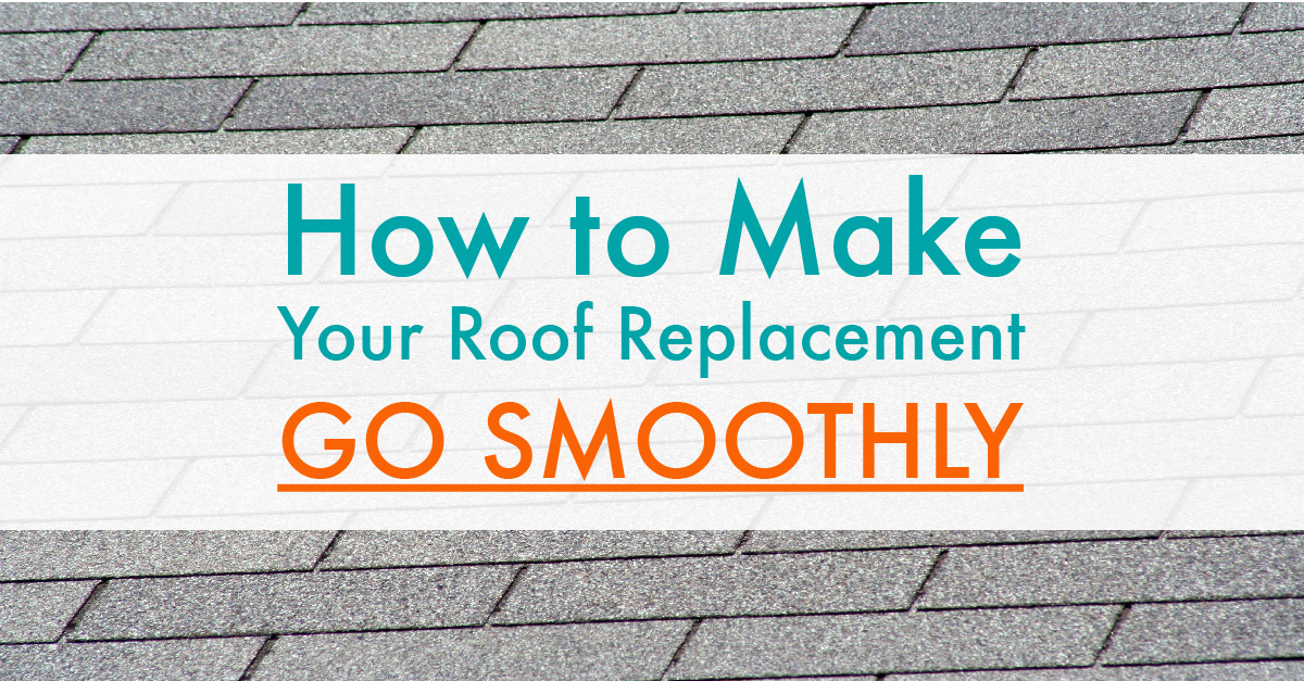 How to Make Your Roof Replacement Go Smoothly