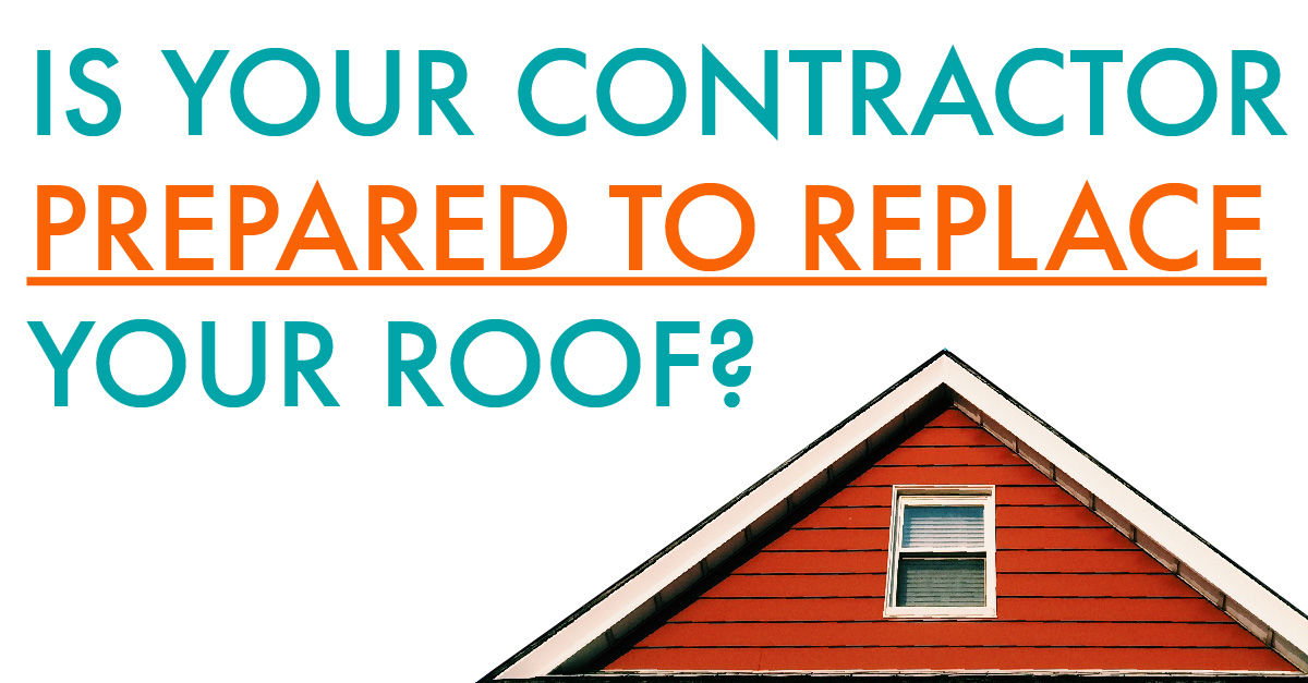 Is Your Contractor Prepared to Replace Your Roof?