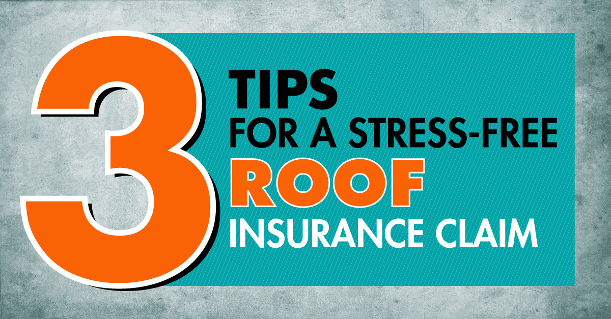3 Tips For A Stress-Free Roof Insurance Claim