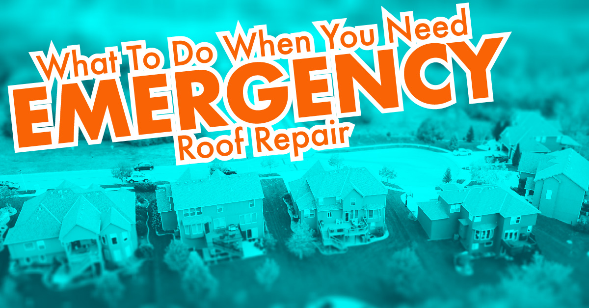 What To Do When You Need Emergency Roof Repair